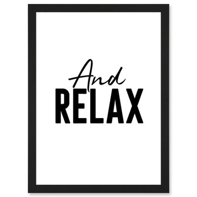 Artery8 And Relax Typography Wall Art PrintA4 Size from B&Q