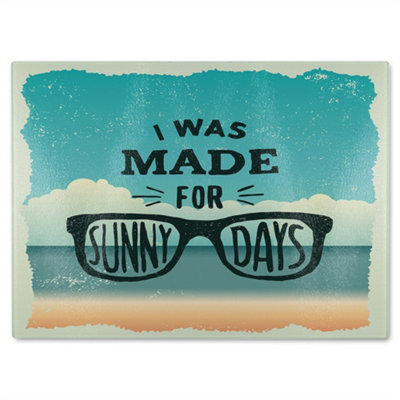 B&Q -  I Was Made For Sunny Days Glass Chopping Board