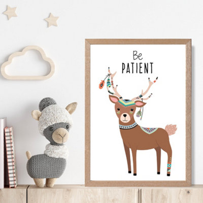 Artze Wall Art Be Patient Deer Tribal Animal Quote Framed Print Size: A4 With Oak Frame from B&Q