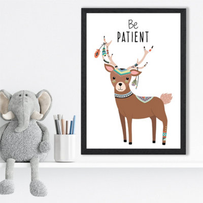 Artze Wall Art Be Patient Deer Tribal Animal Quote Framed Print Size: A3 With Black Frame from B&Q