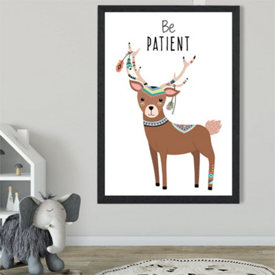 Artze Wall Art Be Patient Deer Tribal Animal Quote Framed Print Size: A2 With Black Frame from B&Q