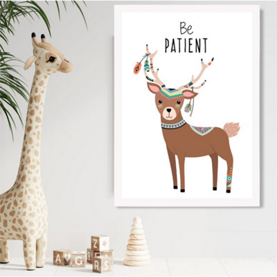 Artze Wall Art Be Patient Deer Tribal Animal Quote Framed Print Size: A2 With White Frame from B&Q
