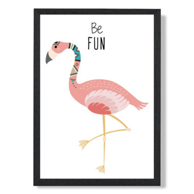 Artze Wall Art Be Fun Flamingo Tribal Animal Quote Art Print With Black Frame Size: A4 from B&Q