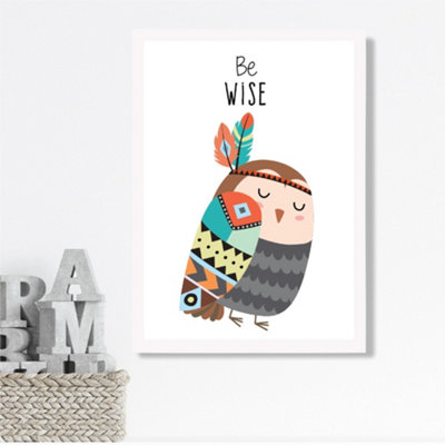 Artze Wall Art Be Wise Owl Tribal Animal Quote Framed Print Size: A3 With White Frame from B&Q