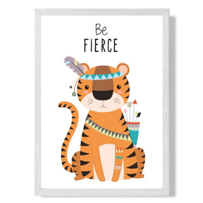 Artze Wall Art Be Fierce Tiger Tribal Animal Quote Art Print With White Frame Size: A4 from B&Q