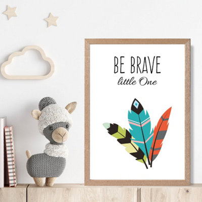 Artze Wall Art Be Brave Tribal Quote Framed Print Size: A4 With Oak Frame from B&Q