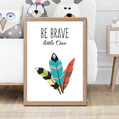 Artze Wall Art Be Brave Tribal Quote Framed Print Size: A2 With Oak Frame from B&Q