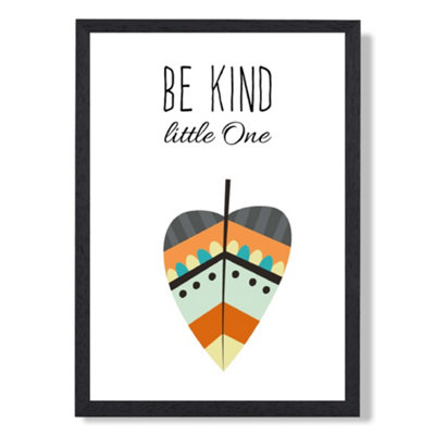 Artze Wall Art Be Kind Leaf Tribal Quote Art Print With Black Frame Size: A4 from B&Q