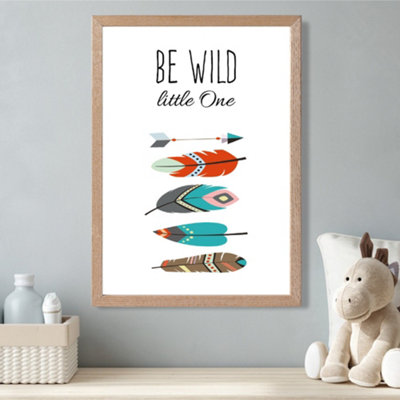 Artze Wall Art Be Wild Feathers Tribal Quote Framed Print Size: A3 With Oak Frame from B&Q