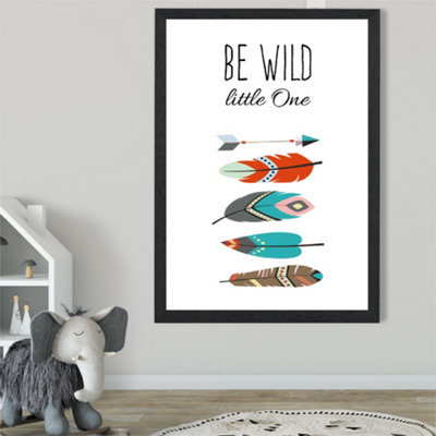 Artze Wall Art Be Wild Feathers Tribal Quote Framed Print Size: A2 With Black Frame from B&Q