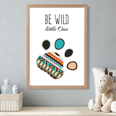 Artze Wall Art Be Wild Paw Print Tribal Quote Framed Print Size: A3 With Oak Frame from B&Q