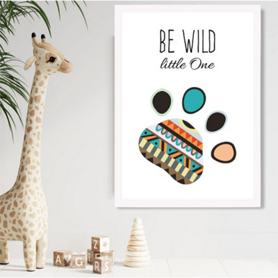 Artze Wall Art Be Wild Paw Print Tribal Quote Framed Print Size: A2 With White Frame from B&Q