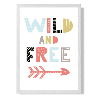 Artze Wall Art Wild And Free Scandi Quote Art Print With White Frame Size: A4 from B&Q