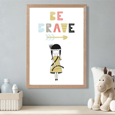 Artze Wall Art Cute Colourful Be Brave Little Girl Scandi Quote Framed Print Size: A3 With Oak Frame from B&Q