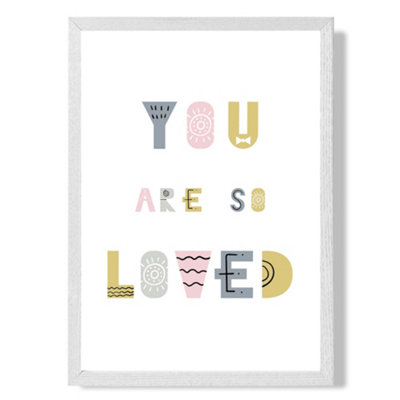 Artze Wall Art Cute You Are So Loved Pink Scandi Quote Art Print With White Frame Size: A4 from B&Q