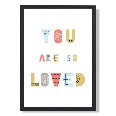 Artze Wall Art Cute You Are So Loved Blue Scandi Quote Art Print With Black Frame Size: A4 from B&Q