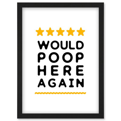 B&Q -  Funny Bathroom Review Sign Five Stars Would Poop Here Again Funny Toilet Decor Wall Art PrintA4 Size