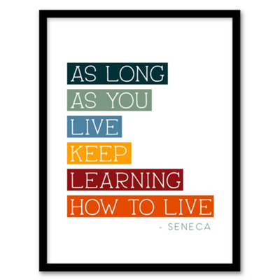 Wee Blue Coo Seneca Quote Keep Learning How To Live Philosophy Wall Art PrintA4 Size from B&Q