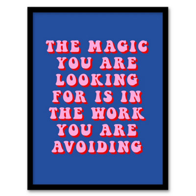B&Q -  Magic Work Avoiding Dipen Parmar Pink Blue Quote Wall Art PrintA4 Size