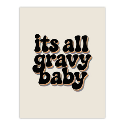 Artery8 It's All Gravy Baby Funky Bold Retro Typography Wall Art Print 12X16" from B&Q