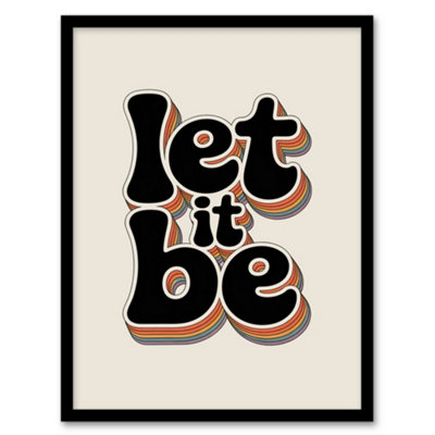 Artery8 Let It Be Funky Retro Rainbow Font Typography Framed Wall Art Print 12X16" from B&Q