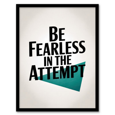 Artery8 Be Fearless In The Attempt Midcentury Typography Framed Wall Art Print 12X16" from B&Q