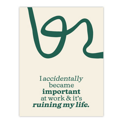 Artery8 Accidentally Important At Work Ruining My Life Wall Art Print 12X16" from B&Q