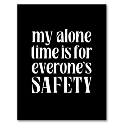 Artery8 My Alone Time Is For Everyone's Safety Joke Funny Framed Wall Art Print 12X16" from B&Q