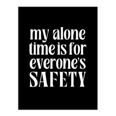 Artery8 My Alone Time Is For Everyone's Safety Joke Funny Wall Art Print 12X16" from B&Q