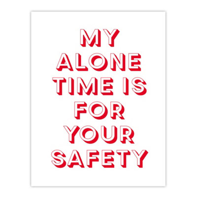 Artery8 My Alone Time Is For Your Safety Joke Funny Wall Art Print 12X16" from B&Q