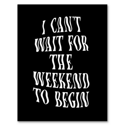 Artery8 Can't Wait For The Weekend To Begin Dizzy Font Framed Wall Art Print 12X16" from B&Q