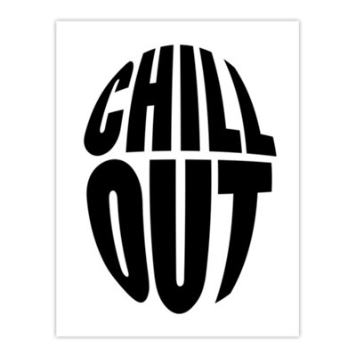 Artery8 Chill Out Fun Bold Simple Typography Design Wall Art Print 12X16" from B&Q