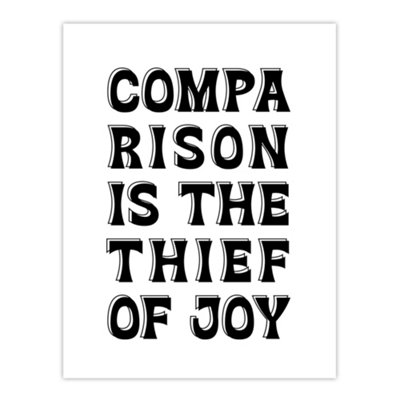 Artery8 Comparison Is The Thief Of Joy Black White Bold Wall Art Print 12X16" from B&Q