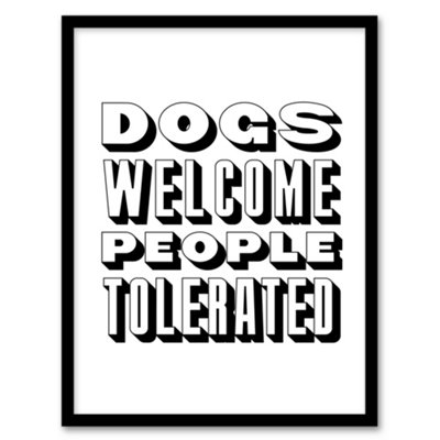 B&Q -  Dogs Welcome People Tolerated Funny Cheeky Framed Wall Art Print 12X16"