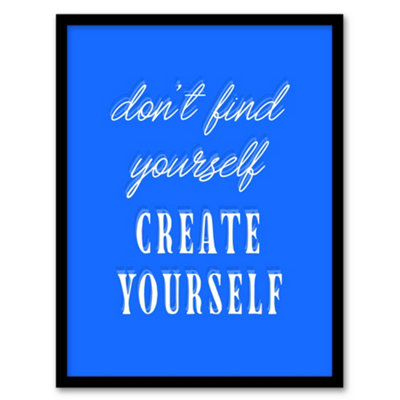 Artery8 Don't Find Create Yourself Blue Motivational Framed Wall Art Print 12X16" from B&Q