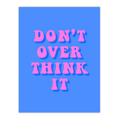 Artery8 Don't Overthink It Simple Retro Pink Blue Wall Art Print 12X16" from B&Q