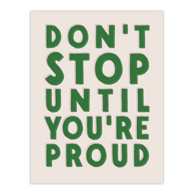Artery8 Don't Stop Until You Are Proud Simple Motivational Wall Art Print 12X16" from B&Q