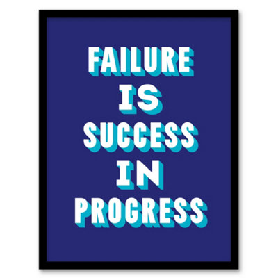 Artery8 Failure Is Success In Progress Blue Motivational Framed Wall Art Print 12X16" from B&Q