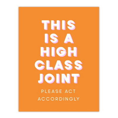 Artery8 High Class Joint Act Accordingly Orange Funny Wall Art Print 12X16"