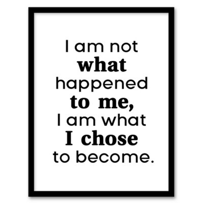 Artery8 I Am Not What Happened To Me Bold Inspirational Framed Wall Art Print 12X16" from B&Q