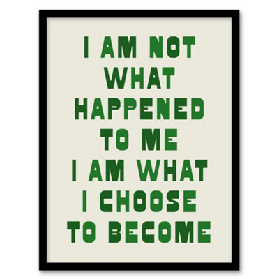 Artery8 I Am What I Choose To Become Bold Inspirational Framed Wall Art Print 12X16" from B&Q