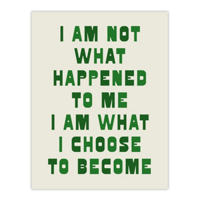 Artery8 I Am What I Choose To Become Bold Inspirational Wall Art Print 12X16" from B&Q