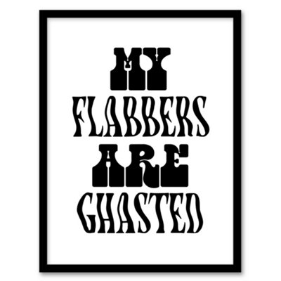 Artery8 My Flabbers Are Ghasted Black And White Funny Framed Wall Art Print 12X16" from B&Q