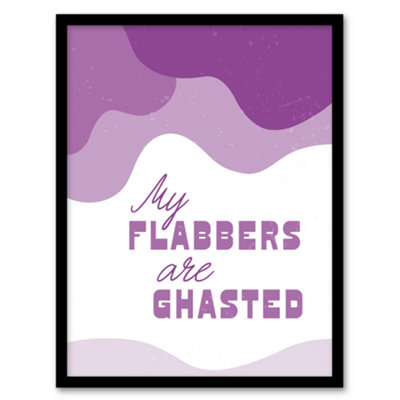 Artery8 My Flabbers Are Ghasted Purple Word Play Funny Framed Wall Art Print 12X16" from B&Q
