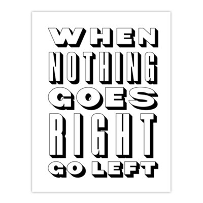 Artery8 Nothing Goes Right Go Left Simple Motivational Wall Art Print 12X16" from B&Q