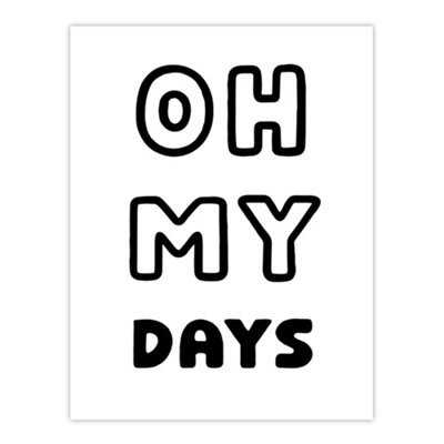 Artery8 Oh My Days Black White Bold Modern Simple Wall Art Print 12X16" from B&Q