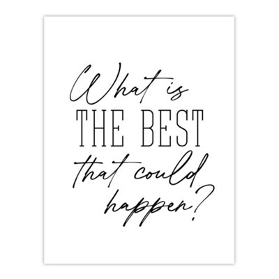 Artery8 What Is The Best That Could Happen Modern Simple Wall Art Print 12X16" from B&Q