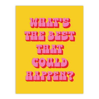 Artery8 What's The Best That Could Happen Yellow Pink Wall Art Print 12X16" from B&Q