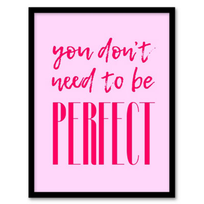 Artery8 You Don't Need To Be Perfect Bold Modern Pink Framed Wall Art Print 12X16" from B&Q