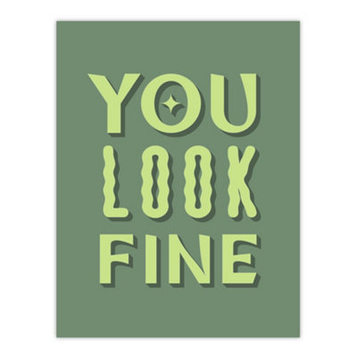 Artery8 You Look Fine Sage Green Simple Cheeky Wall Art Print 12X16" from B&Q